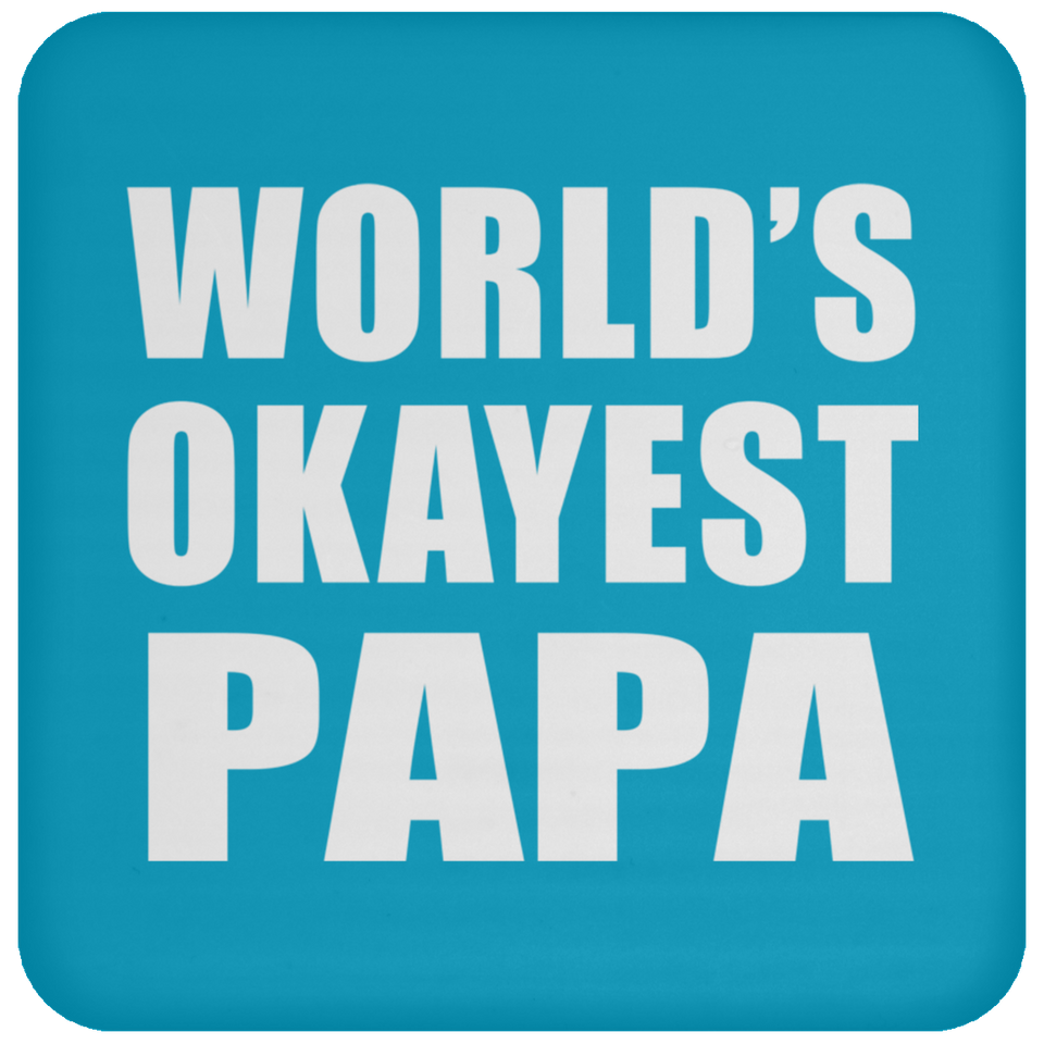 World's Okayest Papa (Grandpa) - Drink Coaster