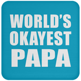 World's Okayest Papa (Grandpa) - Drink Coaster