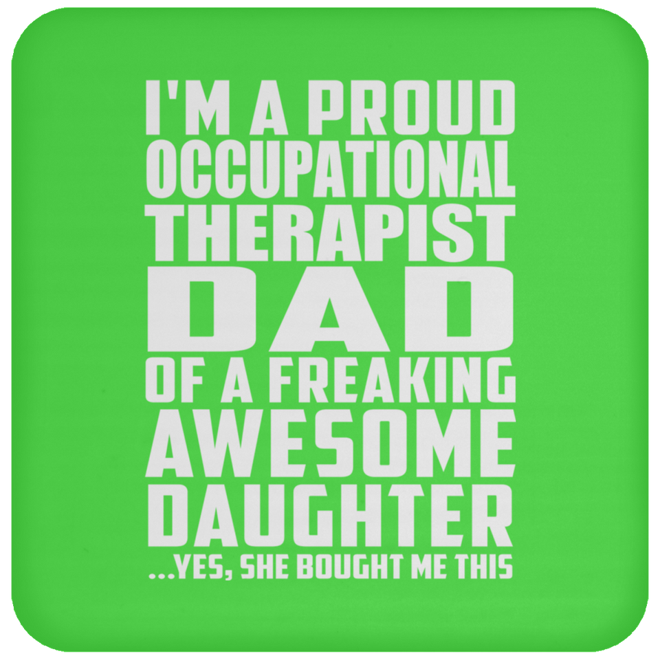 Proud Occupational Therapist Dad Of Awesome Daughter - Drink Coaster