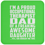 Proud Occupational Therapist Dad Of Awesome Daughter - Drink Coaster