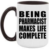 Being Pharmacist Makes Life Complete - 15oz Accent Mug Black