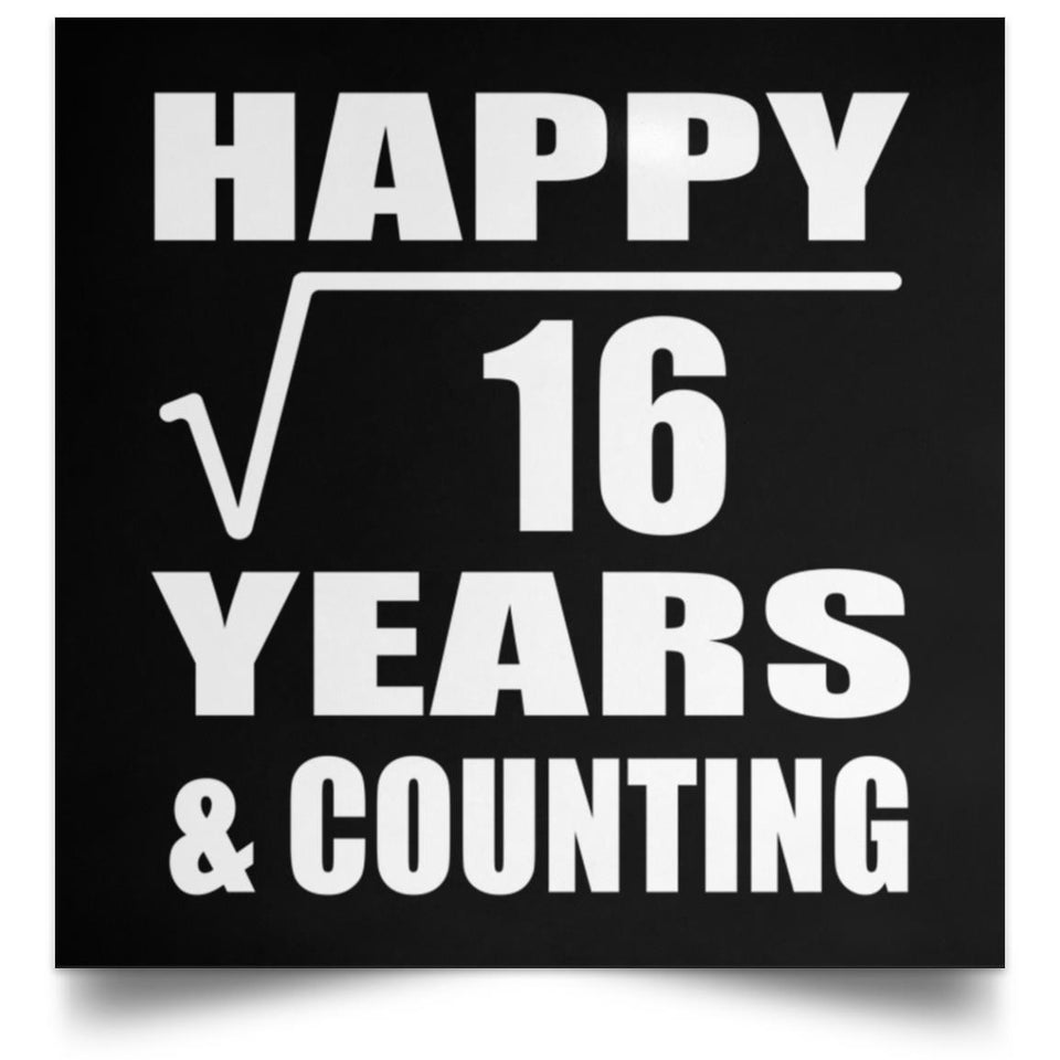 Happy 4th Anniversary Square Root of 16 Years & Counting - Poster Square