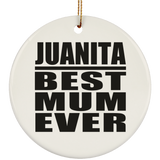 Juanita Best Mum Ever - Circle Ornament