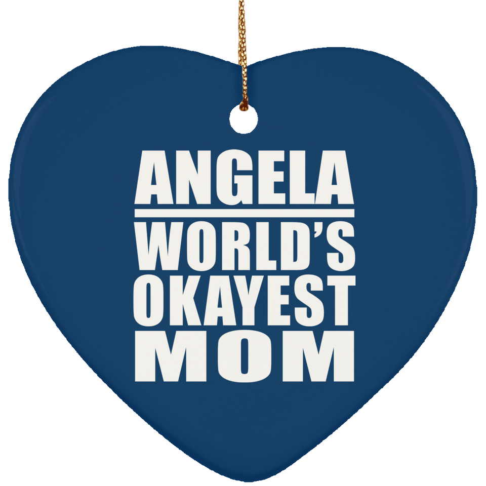 Angela World's Okayest Mom - Heart Ornament