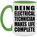 Being Electrical Technician Makes Life Complete - 15oz Accent Mug Green