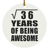 6th Birthday Square Root of 36 Years of Being Awesome - Circle Ornament