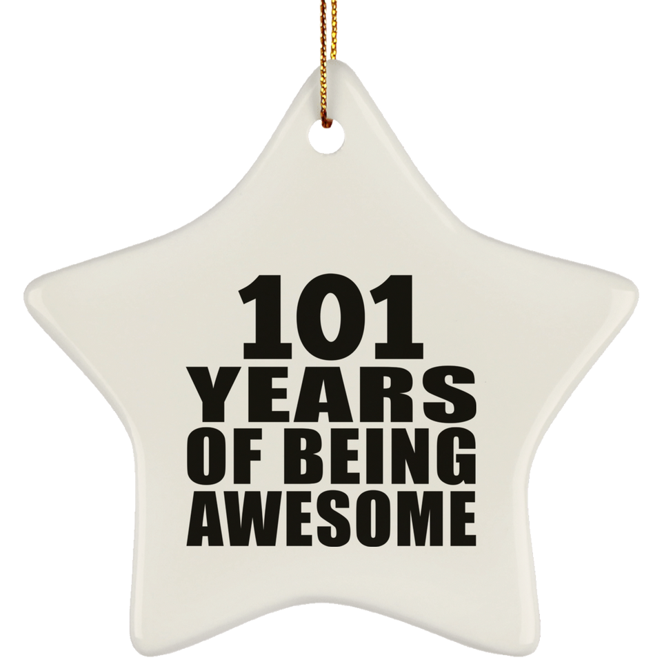 101st Birthday 101 Years Of Being Awesome - Star Ornament