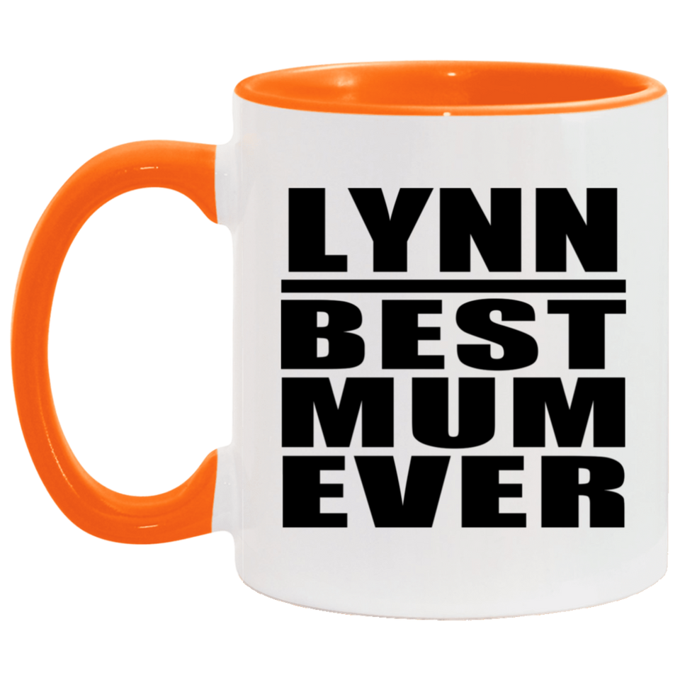 Lynn Best Mum Ever - 11oz Accent Mug Orange