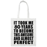 80th Birthday Took 80 Years To Become Awesome & Perfect - Tote Bag White