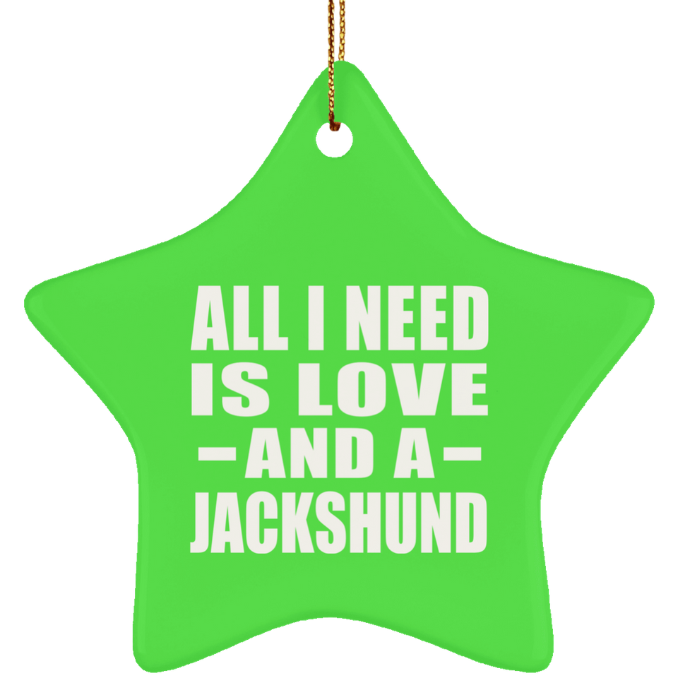 All I Need Is Love And A Jackshund - Star Ornament