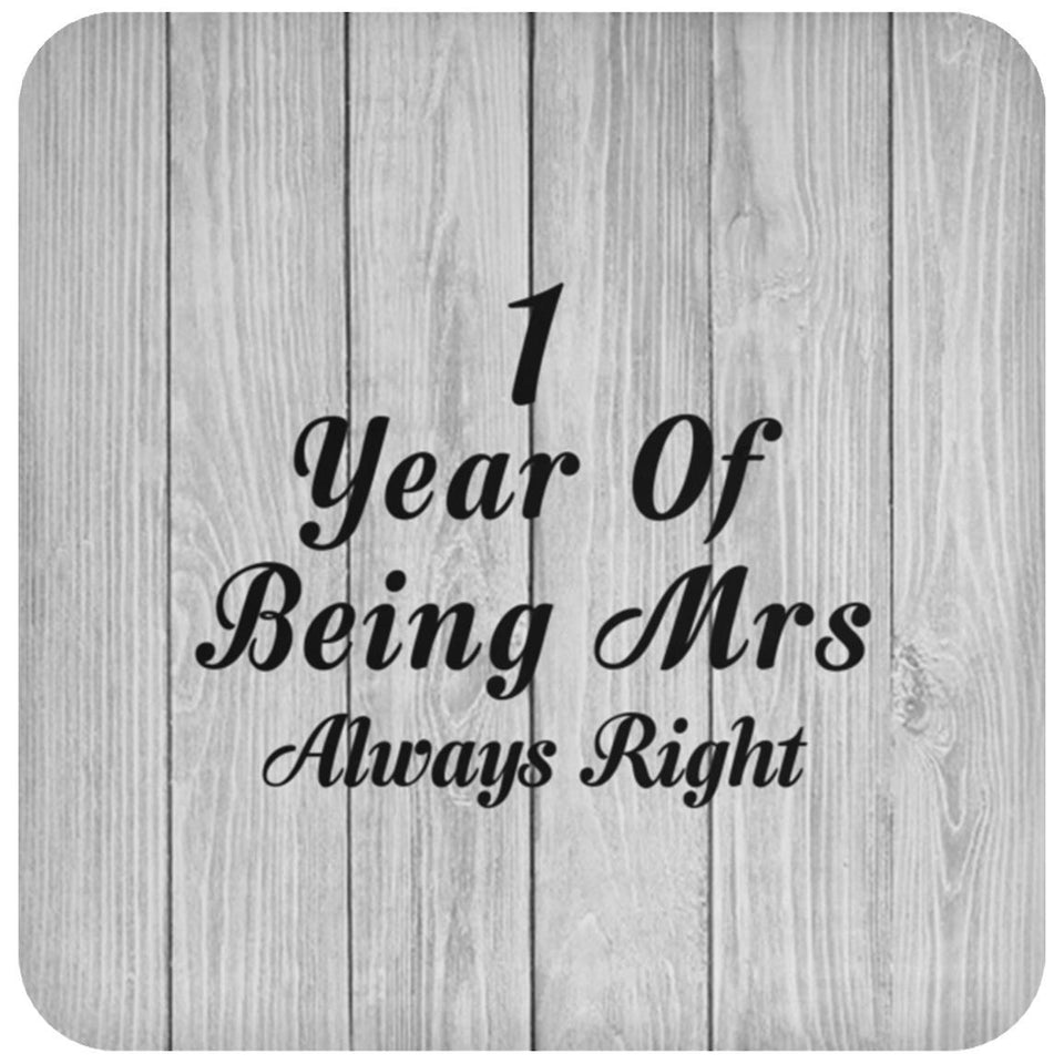 1st Anniversary 1 Year Of Being Mrs Always Right - Drink Coaster F