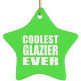 Coolest Glazier Ever - Star Ornament
