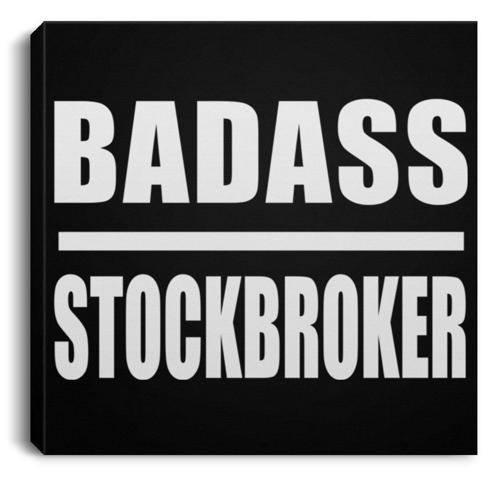 Badass Stockbroker - Canvas Square