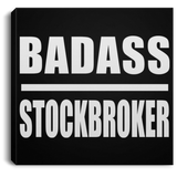 Badass Stockbroker - Canvas Square