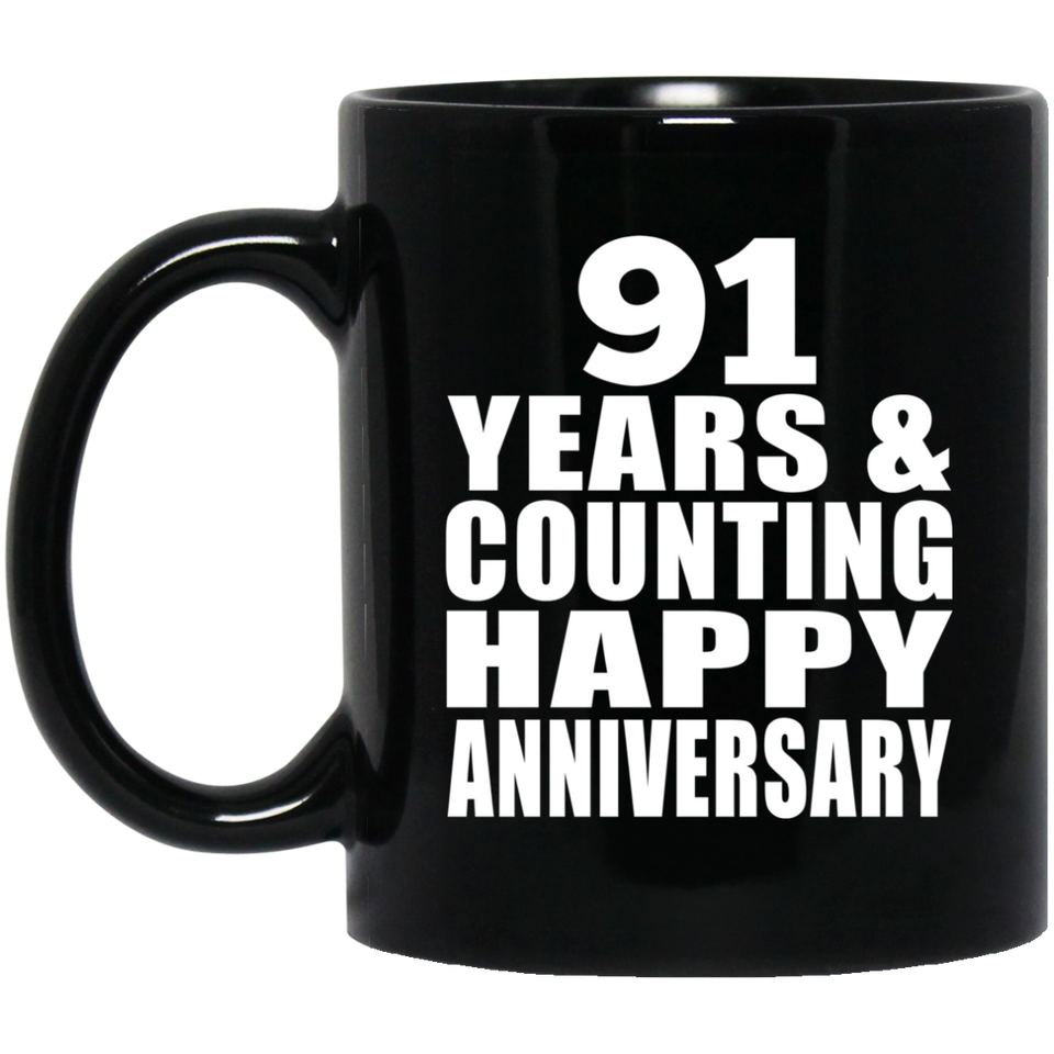 Happy 91st Anniversary 91 Years & Counting - 11 Oz Coffee Mug Black