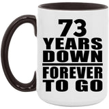 73rd Anniversary 73 Years Down Forever to Go - 15oz Accent Mug Black