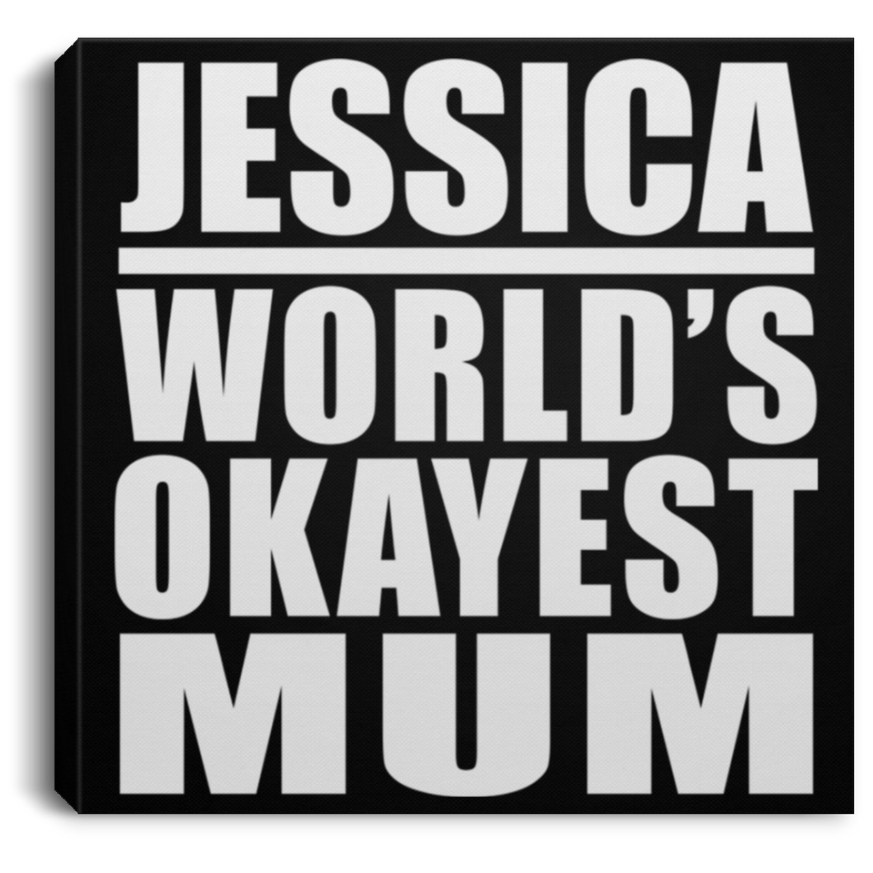 Jessica World's Okayest Mum - Canvas Square
