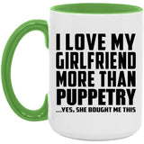 I Love My Girlfriend More Than Puppetry - 15oz Accent Mug Green