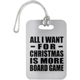 All I Want For Christmas Is More Board Game - Luggage Bag Tag
