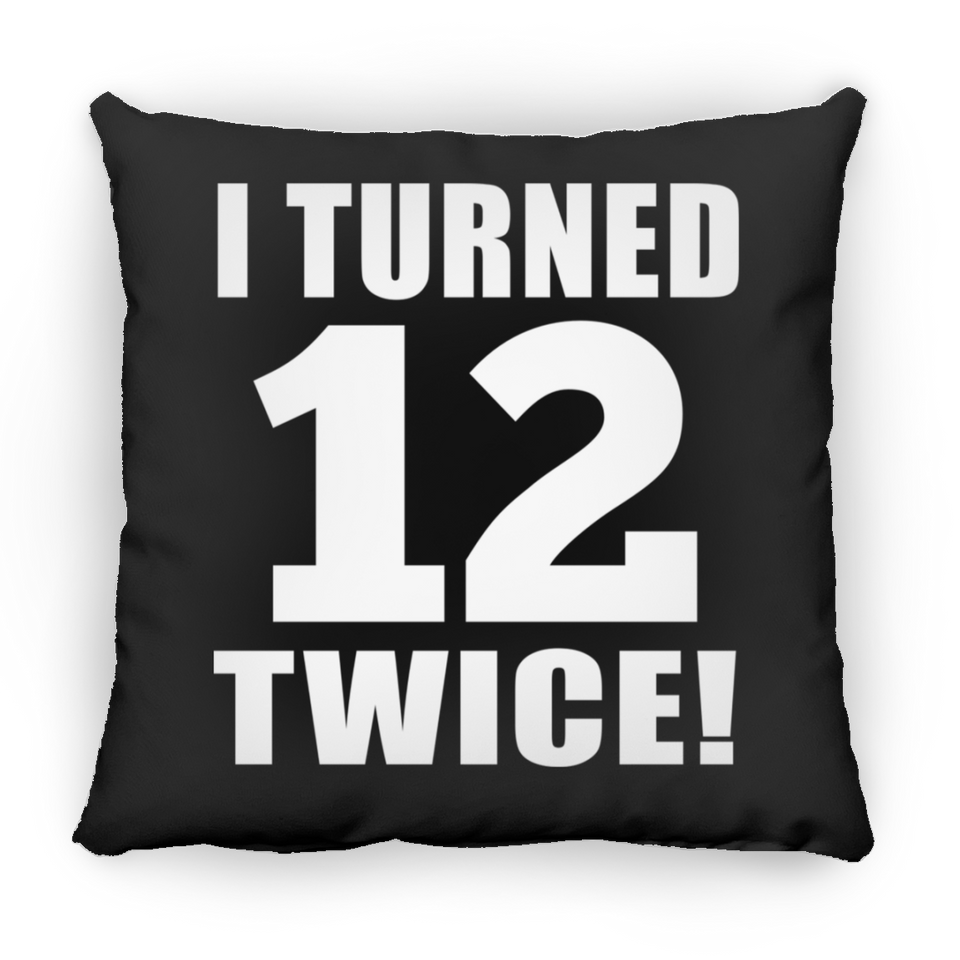 24th Birthday I Turned 12 Twice - Throw Pillow Black