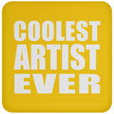 Coolest Artist Ever - Drink Coaster