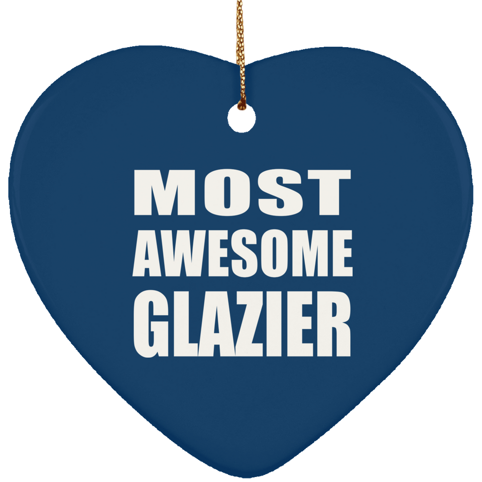 Most Awesome Glazier - Heart Ornament