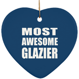 Most Awesome Glazier - Heart Ornament
