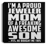 Proud Jeweler Mom Of Awesome Son - Canvas Square