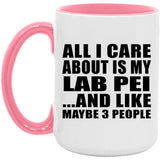 All I Care About Is My Lab Pei - 15oz Accent Mug Pink