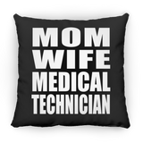 Mom Wife Medical Technician - Throw Pillow Black