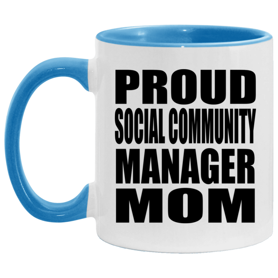 Proud Social Community Manager Mom - 11oz Accent Mug Blue