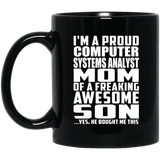 Proud Computer Systems Analyst Mom Of Awesome Son - 11 Oz Coffee Mug Black