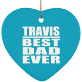 Travis Best Dad Ever - Heart Ornament
