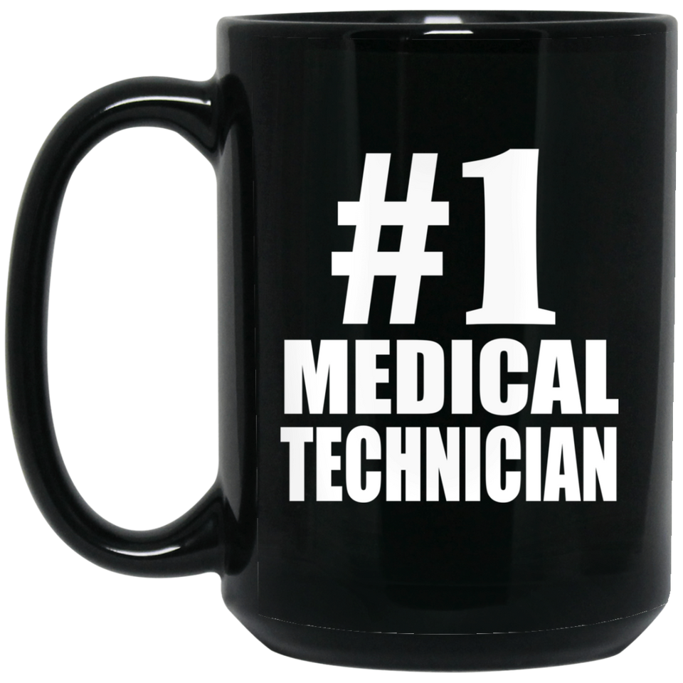 Number One #1 Medical Technician - 15 Oz Coffee Mug