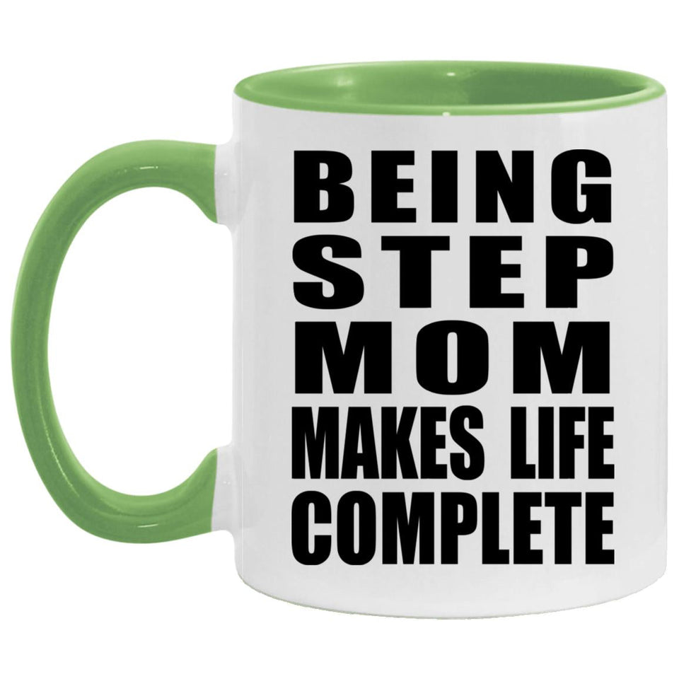 Being Step Mom Makes Life Complete - 11oz Accent Mug Green