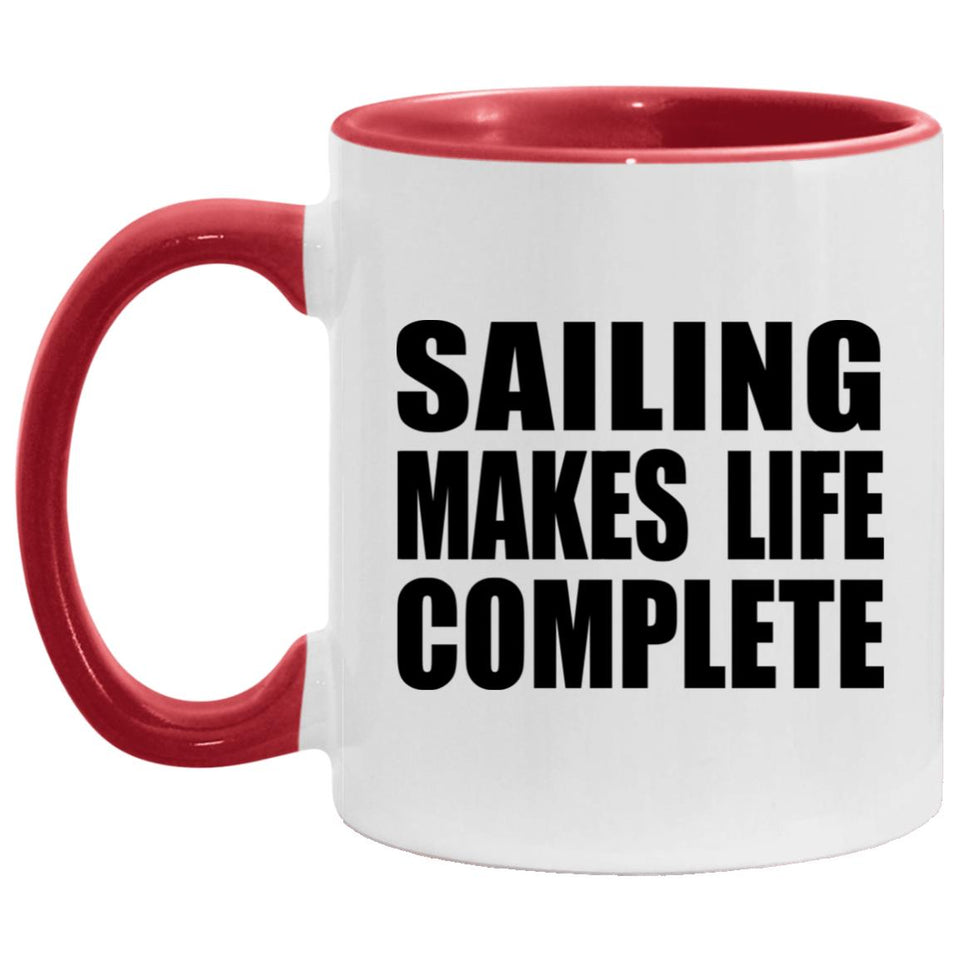 Sailing Makes Life Complete - 11oz Accent Mug Red