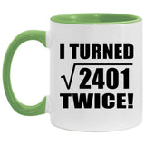 98th Birthday I Turned Square Root of 2401 Twice - 11oz Accent Mug Green