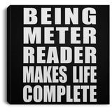 Being Meter Reader Makes Life Complete - Canvas Square