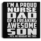 Proud Nurse Dad Of Awesome Son - Canvas Square