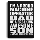 Proud Machine Operator Dad Of Awesome Son - Canvas Portrait