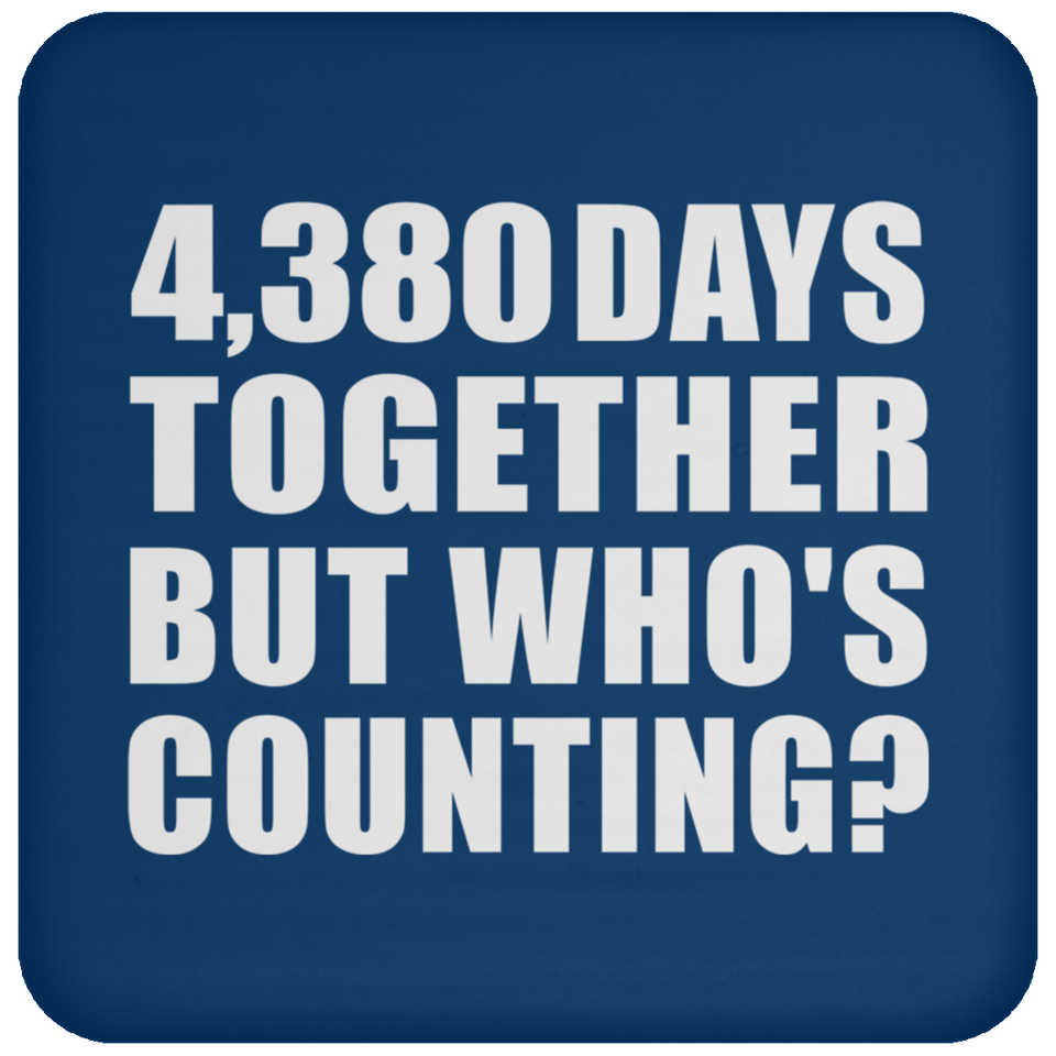 12th Anniversary 4,380 Days Together But Who's Counting - Drink Coaster