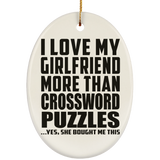 I Love My Girlfriend More Than Crossword Puzzles - Oval Ornament