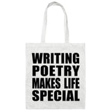 Writing Poetry Makes Life Special - Tote Bag White