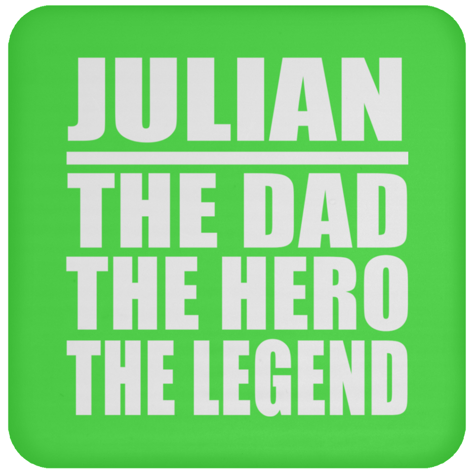 Julian The Dad The Hero The Legend - Drink Coaster