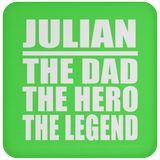Julian The Dad The Hero The Legend - Drink Coaster