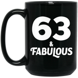 63rd Birthday 63 & Fabulous - 15oz Coffee Mug Black