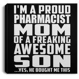 Proud Pharmacist Mom Of Awesome Son - Canvas Square