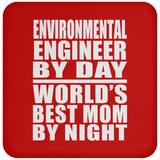 Environmental Engineer By Day World's Best Mom By Night - Drink Coaster
