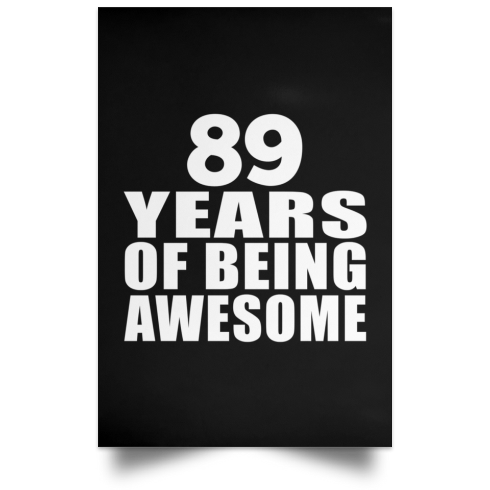 89th Birthday 89 Years Of Being Awesome - Poster Portrait