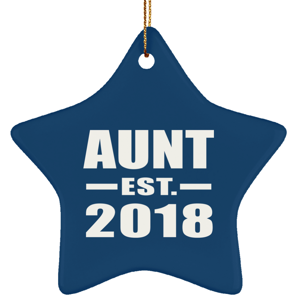 Aunt Established EST. 2018 - Star Ornament